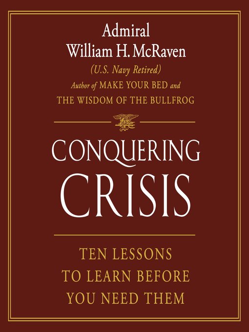 Title details for Conquering Crisis by Admiral William H. McRaven - Wait list
